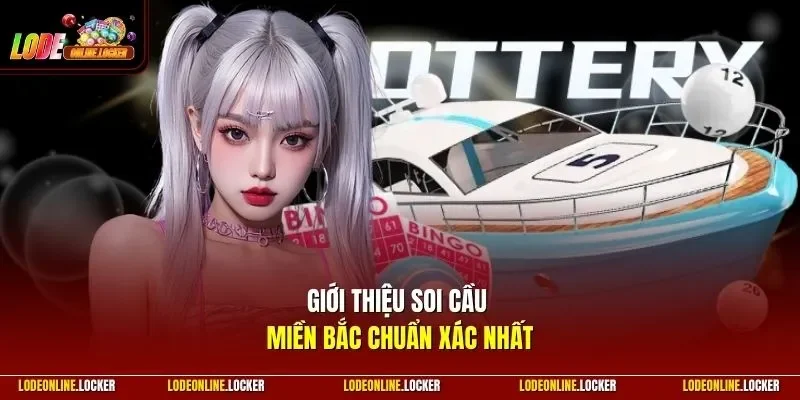 Giới thiệu soi cầu miền bắc chuẩn xác nhất